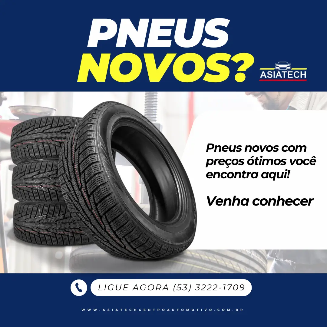 Pneus Novos - Asiatech Centro Automotivo